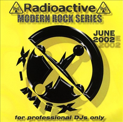 Radioactive: Modern Rock Series (June 2002)