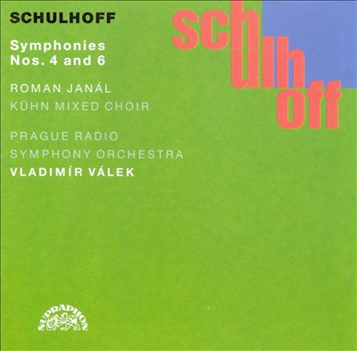 Schulhoff: Symphonies, Nos. 4 & 6