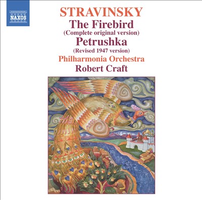 Stravinsky: The Firebird (Complete Original Version); Petrushka (Revised 1947 Version)
