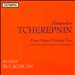 Alexander Tcherepnin: Piano Music, Vol. 2