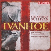 Sir Arthur Sullivan: Ivanhoe