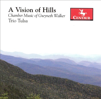 A Vision of Hills: Chamber Music of Gwyneth Walker
