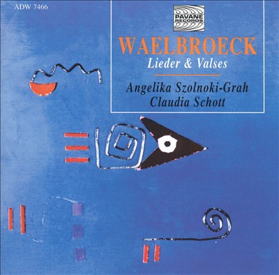Waelbrock: Lieder & Valses
