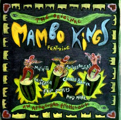 The Original Mambo Kings: An Introduction to Afro-Cubop