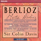 Berlioz: Sacred Music; The Symphonic Dramas; The Orchestral Songs