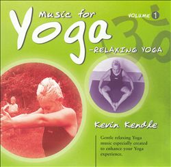 télécharger l'album Kevin Kendle - Music For Yoga Volume 1 Relaxing Yoga
