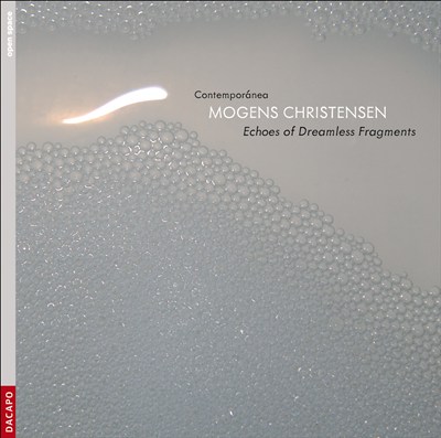 Mogens Christensen: Echoes of Dreamless Fragments