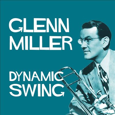 Dynamic Swing: Glenn Miller