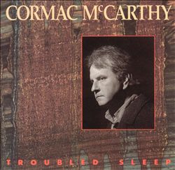 Album herunterladen Cormac McCarthy - Troubled Sleep