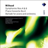 Milhaud: Symphonies 4 & 8; Piano Concerto No. 4; Ballade