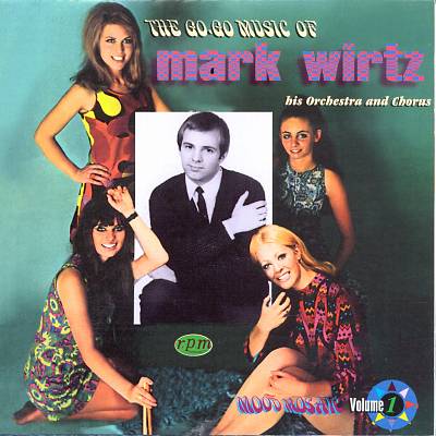The Go-Go Music of Mark Wirtz, His Orchestra & Chorus