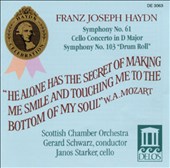 Franz Joseph Haydn: Symphony No. 61; Cello Concerto in D major; Symphony No. 103 "Drum Roll"