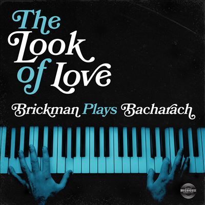 The Look of Love: Brickman Plays Bacharach