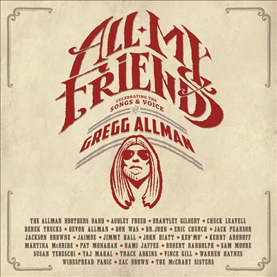 All My Friends: Celebrating the Songs & Voice of Gregg Allman