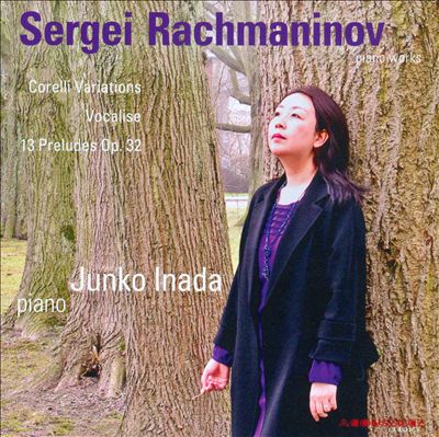 Rachmaninov: Variations on a Theme of Corelli; Vocalise; 13 Preludes