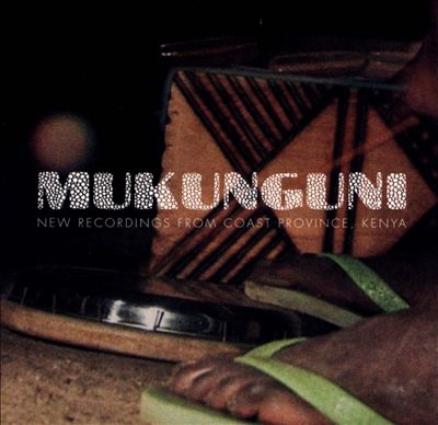 Mukunguni: New Recordings from Coast Province, Kenya
