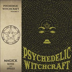 last ned album Psychedelic Witchcraft - Magick Rites And Spells