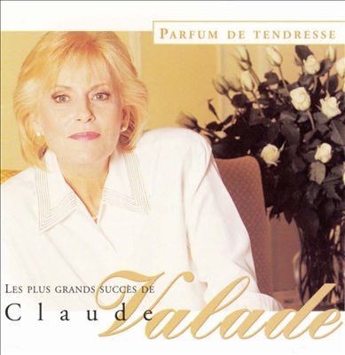 Parfum de Tendresse: Les Plus Grands Succès de Claude Valade