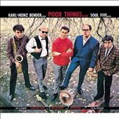 Poor Things With Heinz Bender & The Soul Five