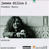 James Dillon 2: Chamber Music