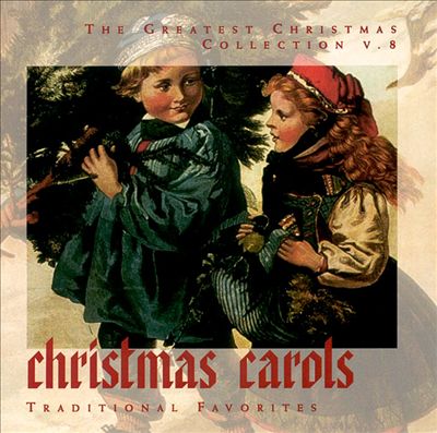 Greatest Christmas Collection: Christmas Carols