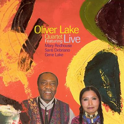 Oliver Lake Quartet Live Featuring Mary Redhouse/Santi Debriano/Gene Lake Live