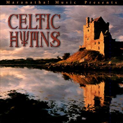 Celtic Hymns [Maranatha]