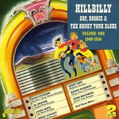Hillbilly Bop, Boogie and the Honky Tonk Blues, Vol. 1: 1948-1950