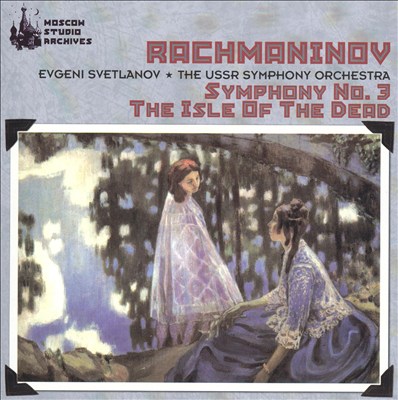 Rachmaninov: Symphony No. 3; The Isle of the Dead