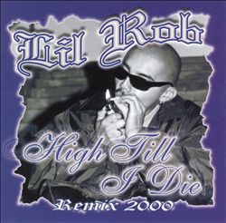 baixar álbum Lil Rob - High Till I Die Remix 2000