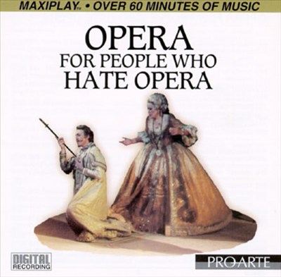 Opera For People Who Hate Opera