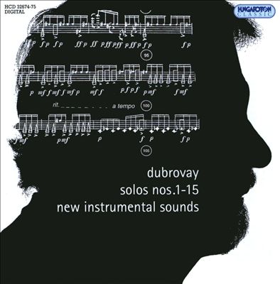 László Dubrovay: Solos Nos. 1-15 - New Instrumental Sounds
