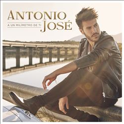 baixar álbum Antonio José - A Un Milímetro De Ti
