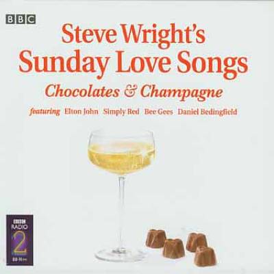 Steve Wright's Sunday Love Songs: Chocolates & Champagne