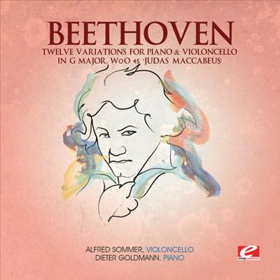 Beethoven: Twelve Variations for Piano & Violoncello in G major, WoO 45 'Judas Maccabeus'