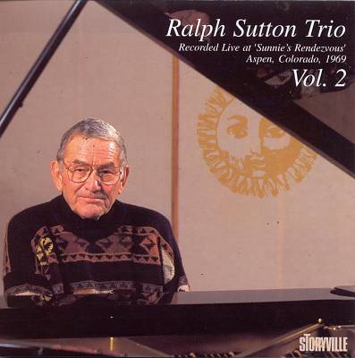 Ralph Sutton Trio,  Vol. 2: Live at Sunnie's Rendezvous 1969
