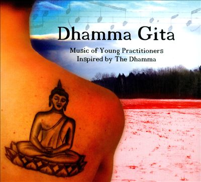 Dhamma Gita: Music of Young Practitioners Inspired by the Dhamma