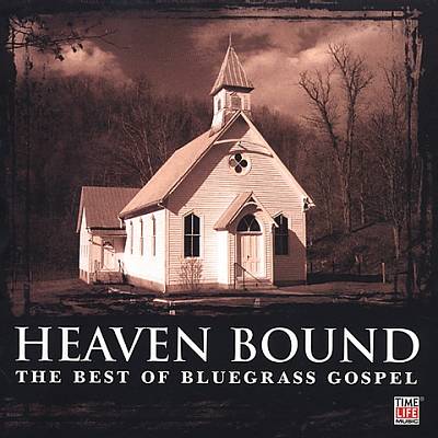 Heaven Bound: The Best of Bluegrass Gospel [1 CD]