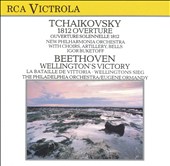 Tchaikovsky: 1812 Overture; Beethoven: Wellington's Victory