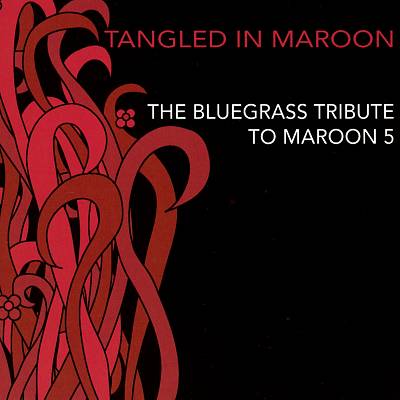 Tangled in Maroon: The Bluegrass Tribute to Maroon 5