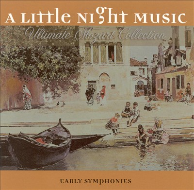 A Little Night Music, Vol. 6: Mozart - Early Symphonies