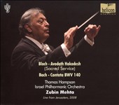 Bloch: Avodath Hakodesh; Bach: Cantata, BWV 140