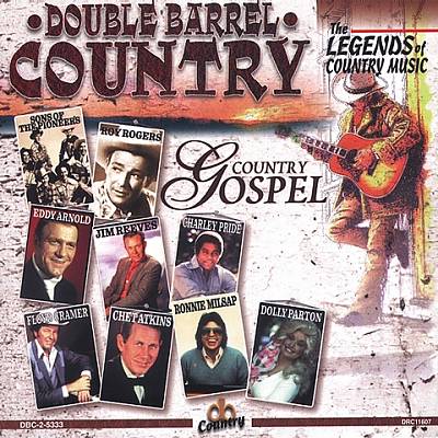 Double Barrel Country: The Legends of Country Music - Country Gospel