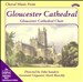 Choral Music from Gloucester Cathedral