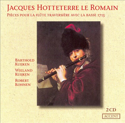 Jacques Hotteterre le Romain: Pièces pour la flute traversière avec la basse