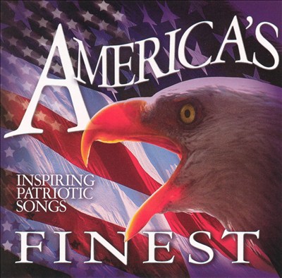 America's Finest: Inspiring Patriotic Songs