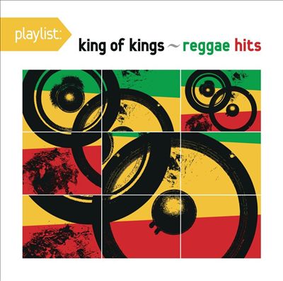 Playlist: King of Kings-Reggae Hits