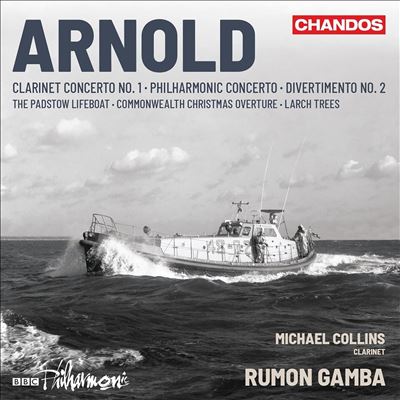 Arnold: Clarinet Concerto No. 1; Philharmonic Concerto; Divertimento No. 2; Etc.