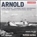 Arnold: Clarinet Concerto No. 1; Philharmonic Concerto; Divertimento No. 2; Etc.