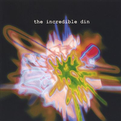 The Incredible Din